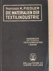 Prof. K. Fiedler - Die Materialien der Textilindustrie [antikvár]