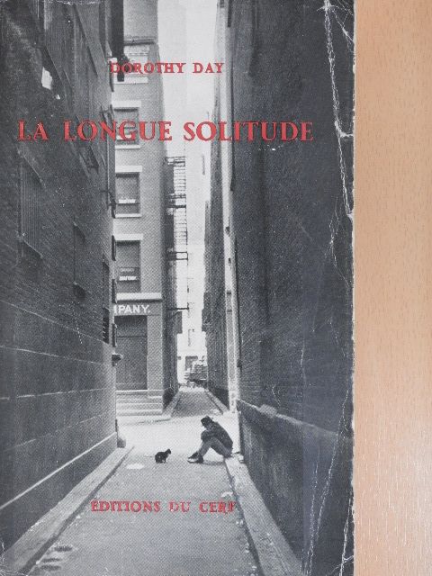 Dorothy Day - La Longue Solitude [antikvár]