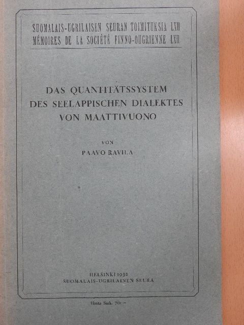Paavo Ravila - Das Quantitätssystem des Seelappischen Dialektes von Maattivuono [antikvár]