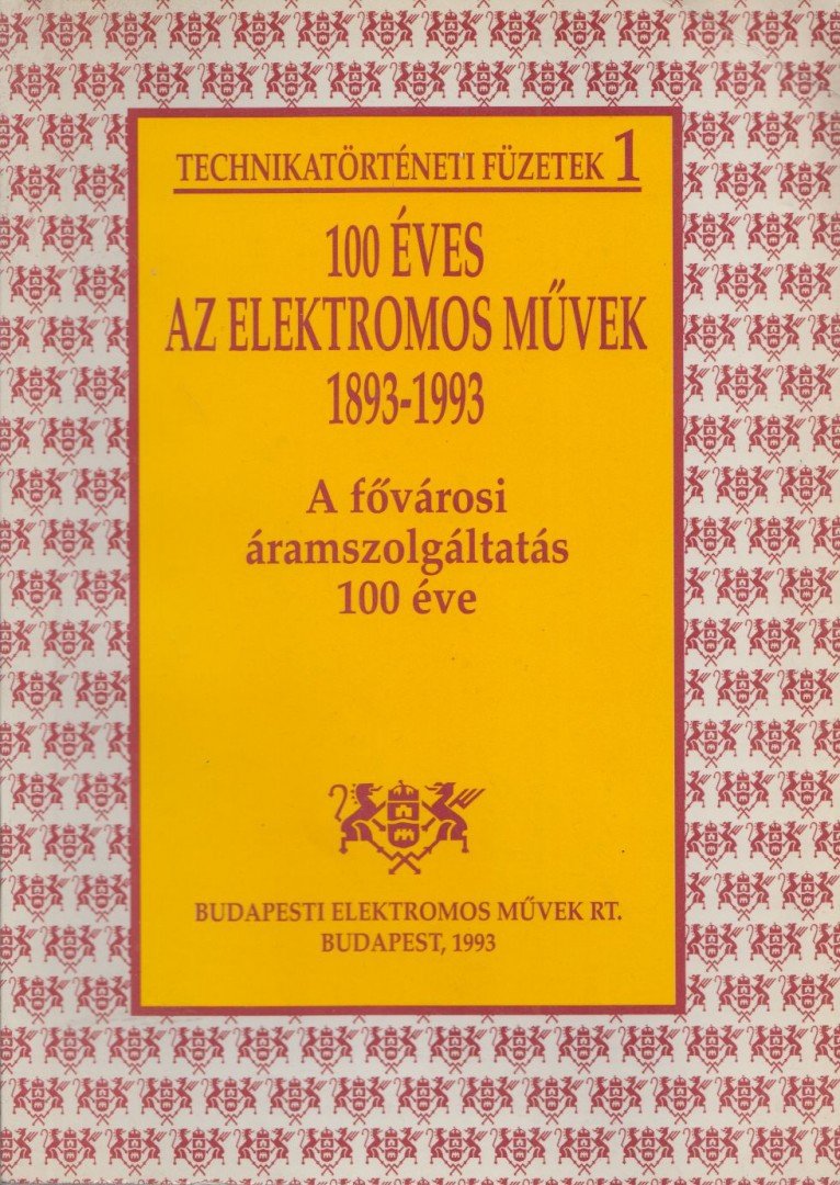 Dr. Börcsök Dezső - 100 éves az Elektromos Művek 1893-1993 [antikvár]