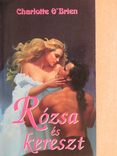 Charlotte O'Brien - Rózsa és kereszt [antikvár]