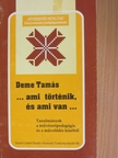 Deme Tamás - ...ami történik, és ami van... [antikvár]