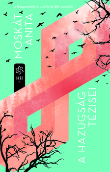 Moskát Anita - A hazugság tézisei [eKönyv: epub, mobi]