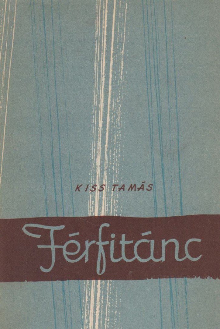 Kiss Tamás - Férfitánc [antikvár]