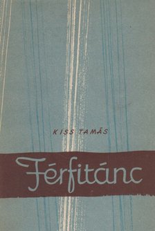 Kiss Tamás - Férfitánc [antikvár]