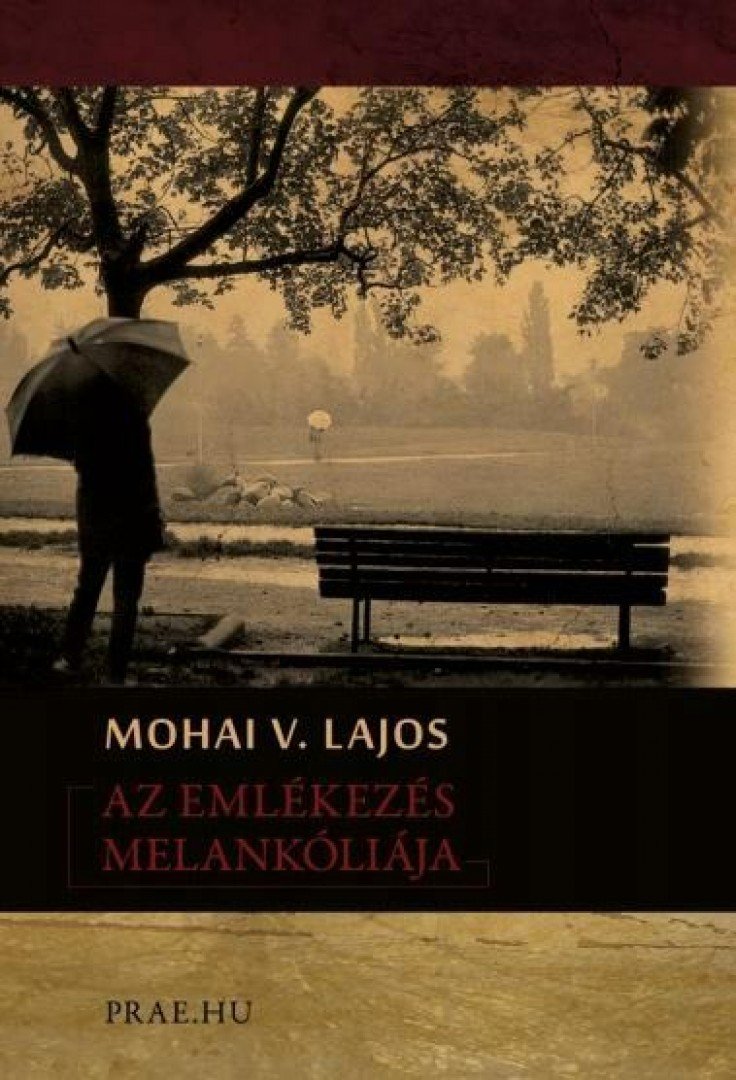 Mohai V. Lajos - Az emlékezés melankóliája [antikvár]