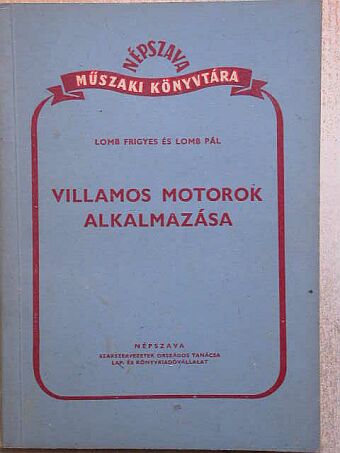 Lomb Frigyes - Villamos motorok alkalmazása [antikvár]