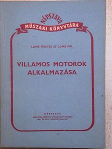 Lomb Frigyes - Villamos motorok alkalmazása [antikvár]