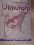 Gasztroenterológiai Útmutató 2003 [antikvár]