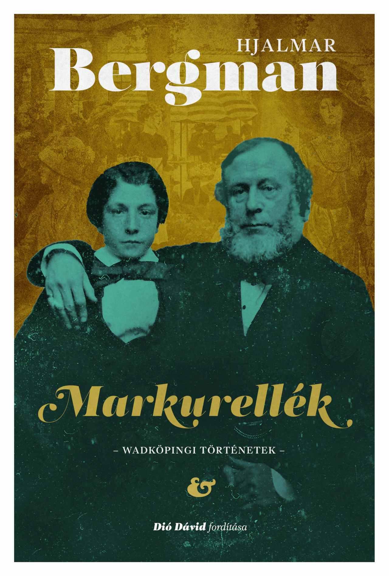 Hjalmar Bergman - Markurellék - Wadköpingi történetek