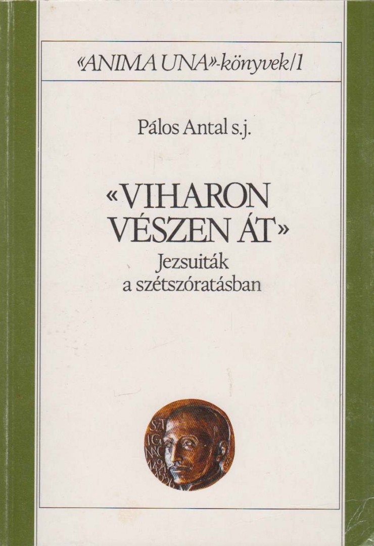 Pálos Antal - Viharon,  vészen át [antikvár]