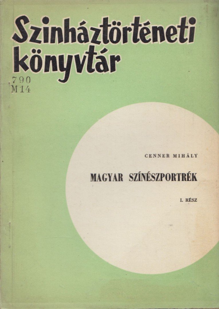 CENNER MIHÁLY - Magyar színészportrék I. [antikvár]