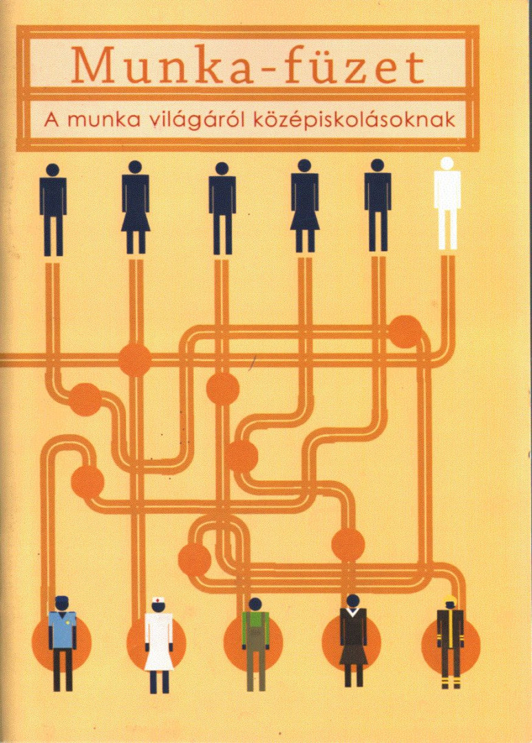 Csereklye Erzsébet, Németh Márta - Munka-füzet a munka világáról középiskolásoknak [antikvár]