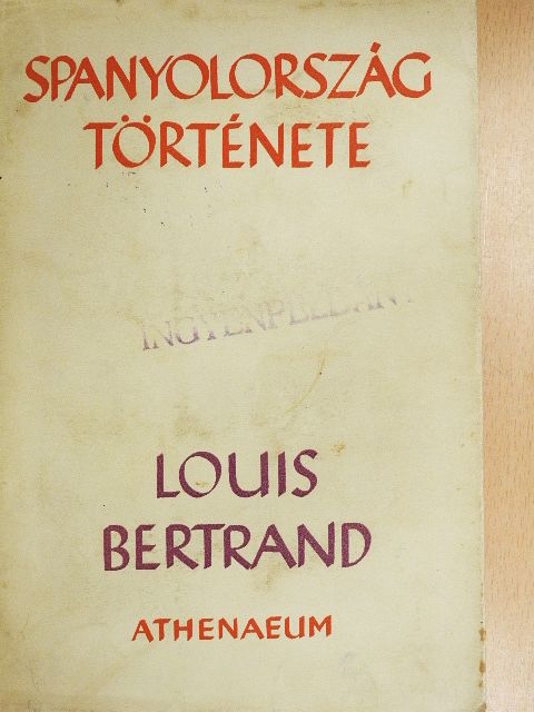 Louis Bertrand - Spanyolország története [antikvár]