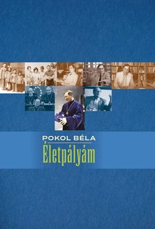 Pokol Béla-Tallián Hedvig[szerk.] - Életpályám