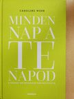 Caroline Webb - Minden nap a te napod [antikvár]