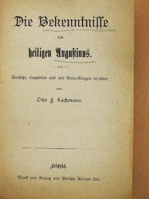 Szent Ágoston - Die Bekenntnisse des heiligen Augustinus (gótbetűs) [antikvár]