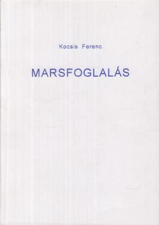 Kocsis Ferenc - Marsfoglalás [antikvár]