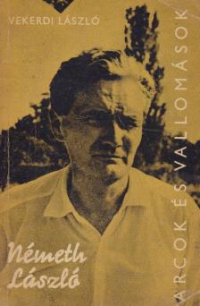 VEKERDI LÁSZLÓ - Németh László alkotásai és vallomásai tükrében [antikvár]