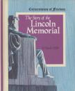 Natalie Miller - The Story of the Lincoln Memorial [antikvár]