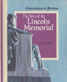 Natalie Miller - The Story of the Lincoln Memorial [antikvár]