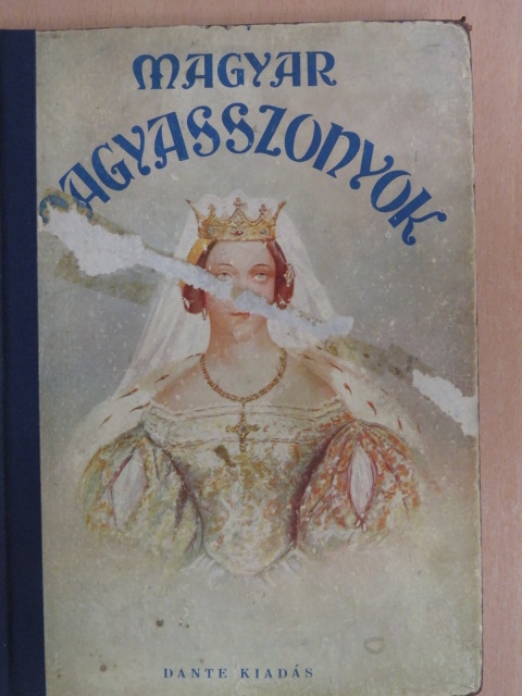 B. Radó Lili - Magyar nagyasszonyok [antikvár]