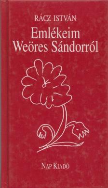 Rácz István - Emlékeim Weöres Sándorról [antikvár]