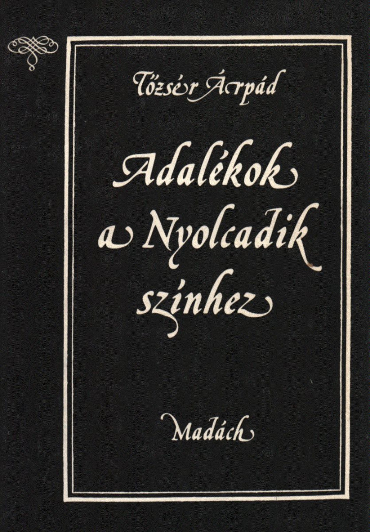 Tőzsér Árpád - Adalékok a Nyolcadik színhez [antikvár]