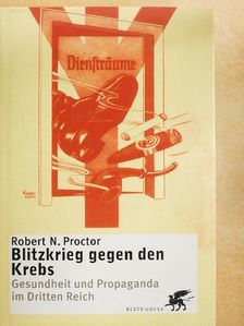 Robert N. Proctor - Blitzkrieg gegen den Krebs [antikvár]