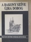 Dr. Balogh Endre - A Bakony szíve újra dobog [antikvár]