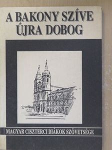 Dr. Balogh Endre - A Bakony szíve újra dobog [antikvár]