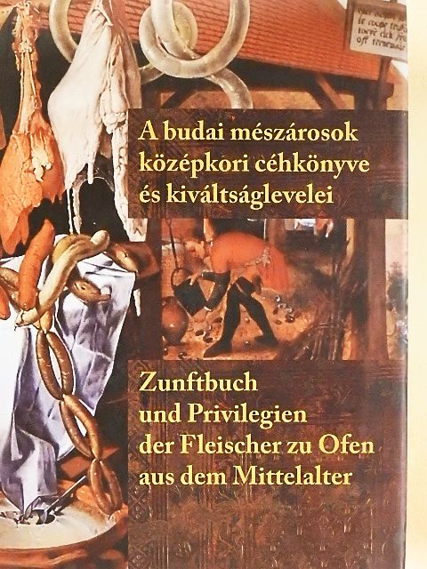 Baraczka István - A budai mészárosok középkori céhkönyve és kiváltságlevelei - CD-vel [antikvár]