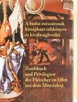Baraczka István - A budai mészárosok középkori céhkönyve és kiváltságlevelei - CD-vel [antikvár]