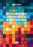 Szilvay Gergely - A tudományos kirekesztés módszertana - Avagy hogyan igyekeznek ellehetetleníteni a progresszívek a konzervatív tudósokat? [eKönyv: epub, mobi]