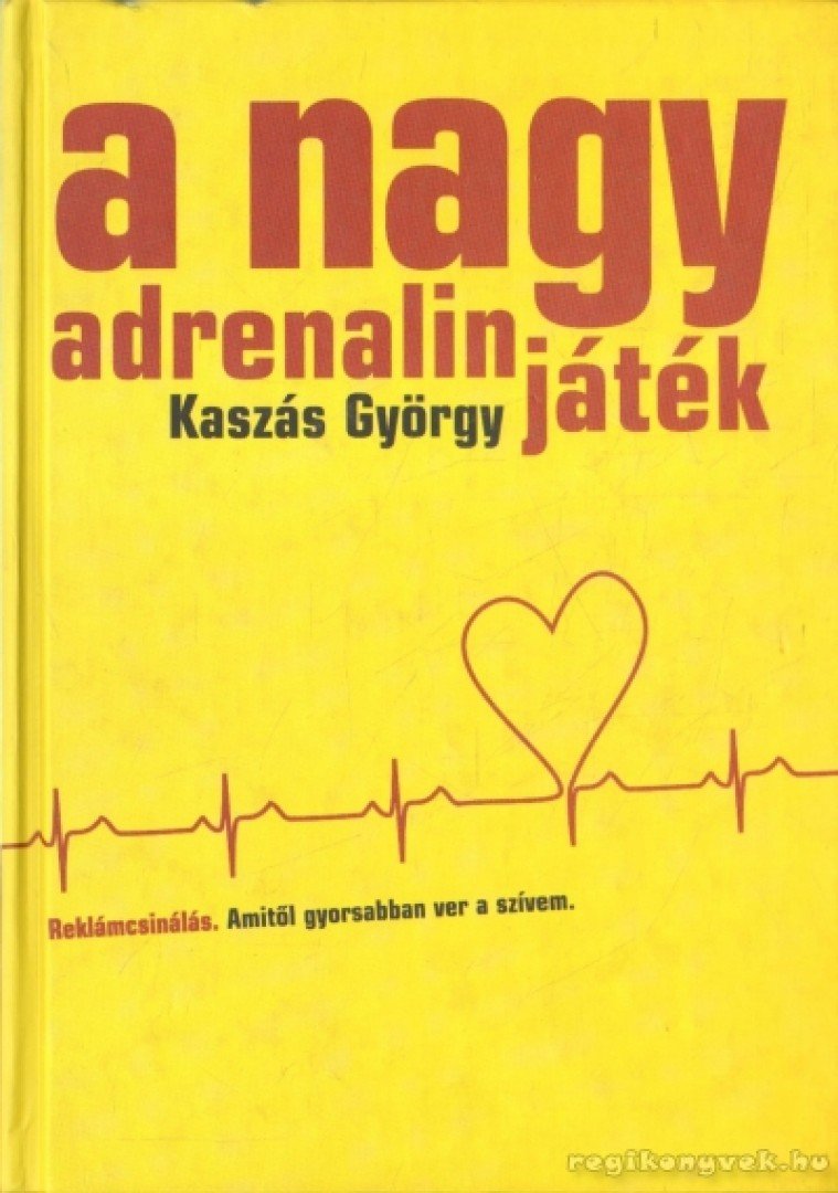 Kaszás György - A nagy adrenalinjáték [antikvár]