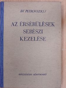B. V. Petrovszkij - Az érsérülések sebészi kezelése [antikvár]