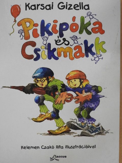Karsai Gizella - Pikipóka és Csikmakk [antikvár]