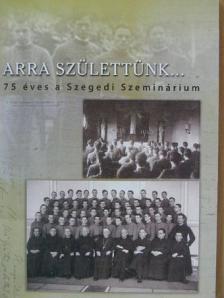 Fila Béla - Arra születtünk... [antikvár]