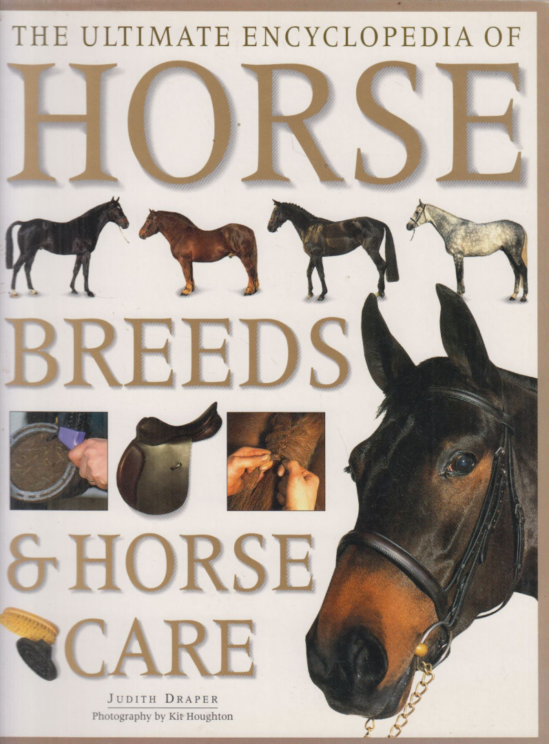 Judith Draper - The Ultimate Encyclopedia of Horse Breeds and Horse Care [antikvár]