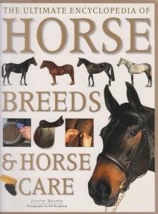 Judith Draper - The Ultimate Encyclopedia of Horse Breeds and Horse Care [antikvár]