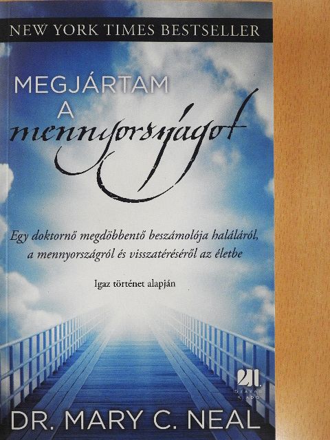 Dr. Mary C. Neal - Megjártam a mennyországot [antikvár]
