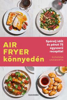 Susanna Unsworth - Air Fryer könnyedén