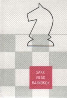 MOLNÁR KÁROLY - Sakk világbajnokok (mini) [antikvár]