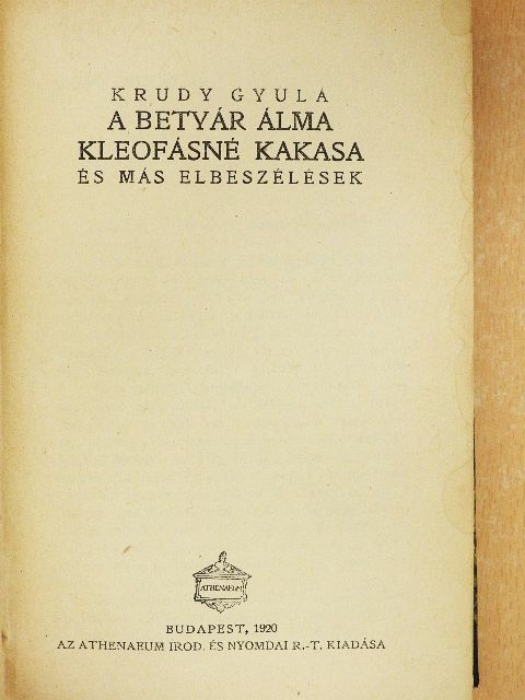 Krudy Gyula - A betyár álma/Kleofásné kakasa/Sienai Szent Katalin vőlegénye [antikvár]