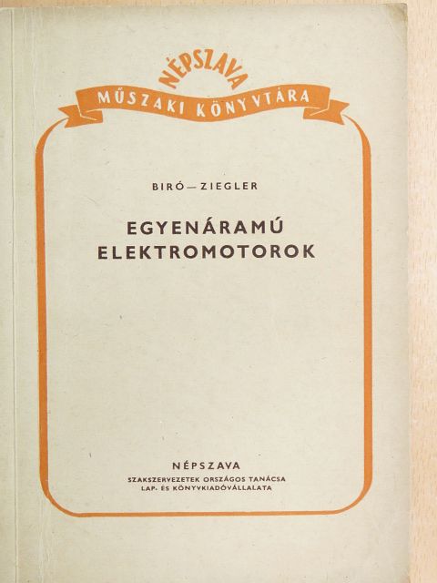 Bíró Károly - Egyenáramú elektromotorok [antikvár]