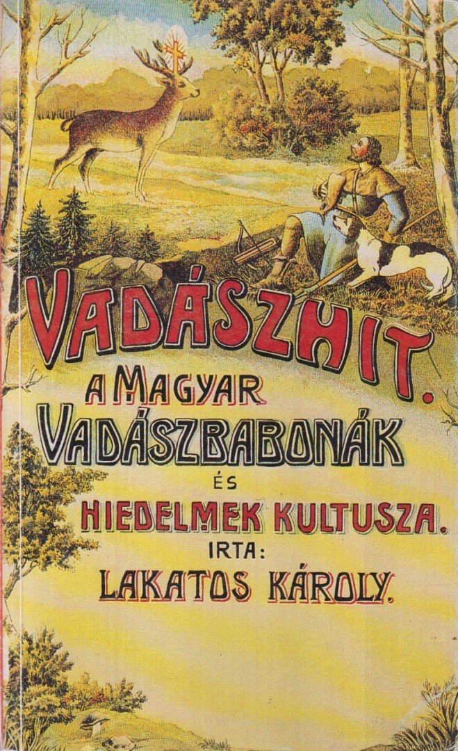Lakatos Károly - Vadászhit (reprint) [antikvár]