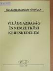 Bakos Mária - Világgazdaság és nemzetközi kereskedelem [antikvár]