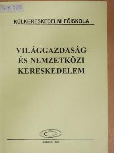 Bakos Mária - Világgazdaság és nemzetközi kereskedelem [antikvár]
