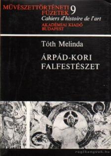 Tóth Melinda - Árpád-kori falfestészet [antikvár]
