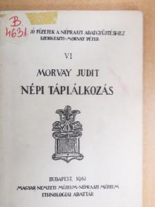 Morvay Judit - Népi táplálkozás [antikvár]